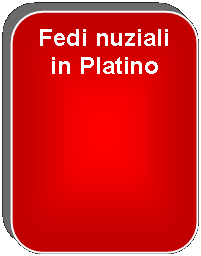 Rettangolo arrotondato: Fedi nuziali in Platino