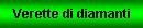 Casella di testo: Verette di diamanti