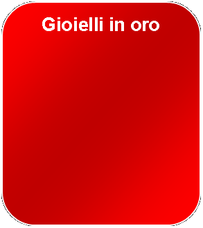 Rettangolo arrotondato: Gioielli in oro
