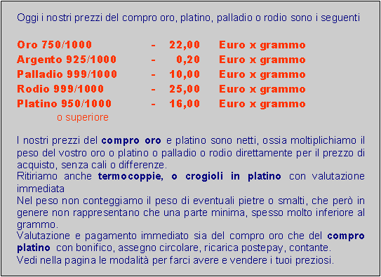 Compro oro compro platino compro rodio compro palladio oro usato prezzo oro vecchio valutazione oro usato quotazione oro platino vecchio e usato compro rodio esausto compro oro